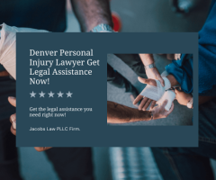 Denver Personal Injury Lawyer: Get Legal Assistance Now!